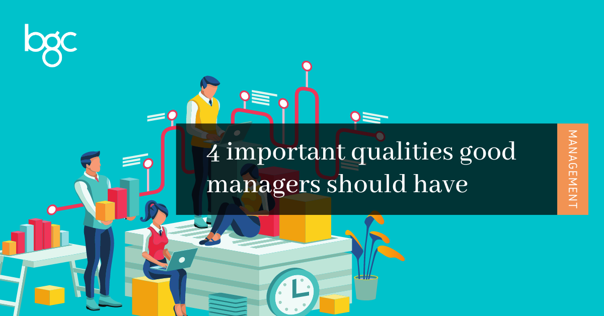 4 Qualities Good Managers Have