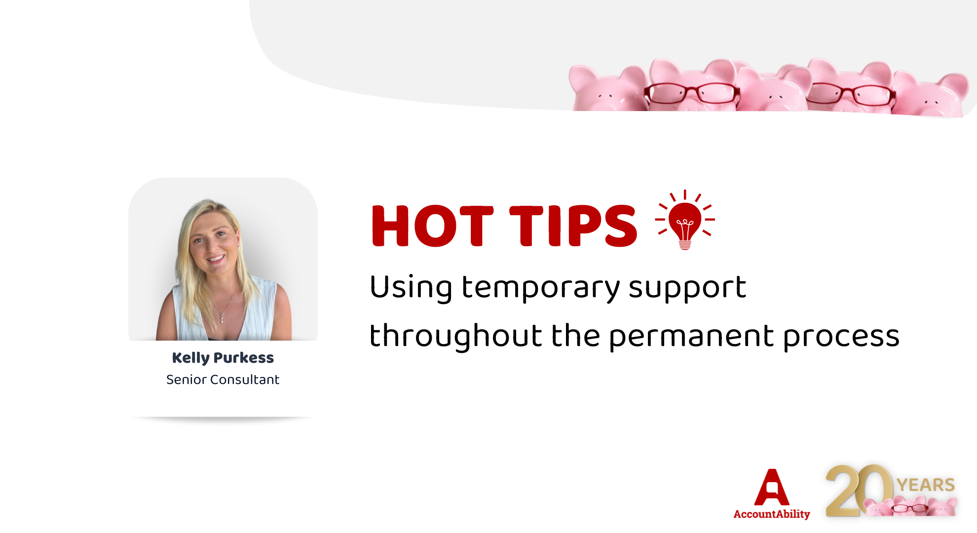 Using temporary support throughout the permanent process