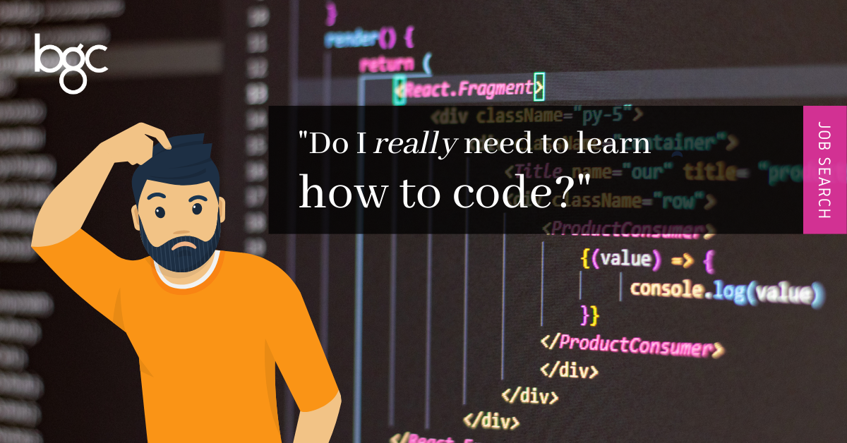 Do I Really Need To Learn To Code