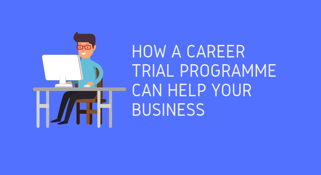 How A Career Trial Programme Can Help Your Business