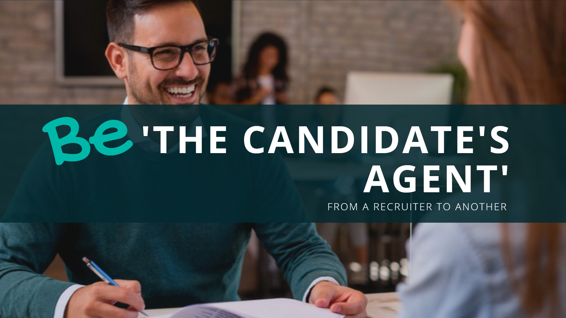 Be The Candidate's Agent