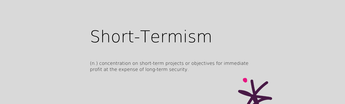 Short Termism Definition