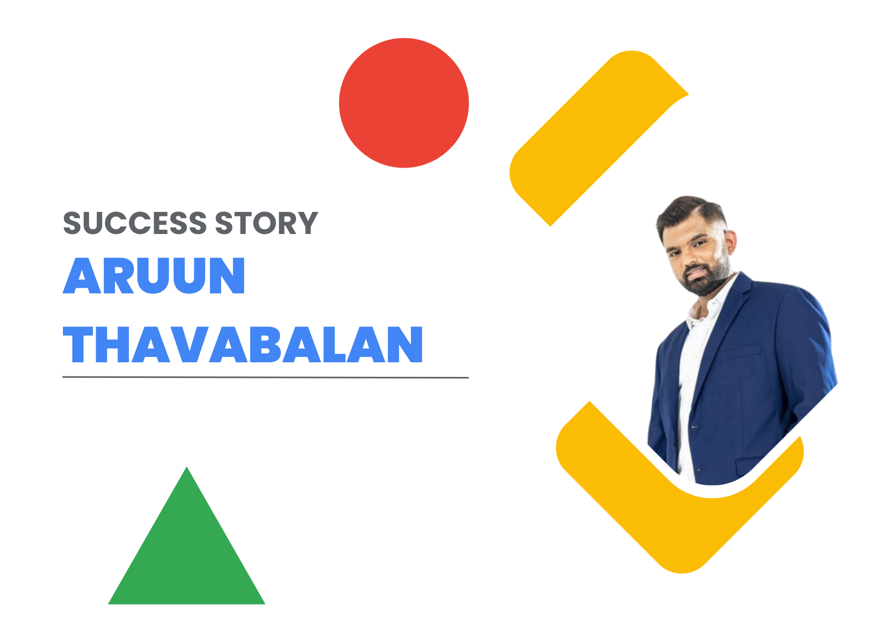 Success Story: Aruun Thavabalan