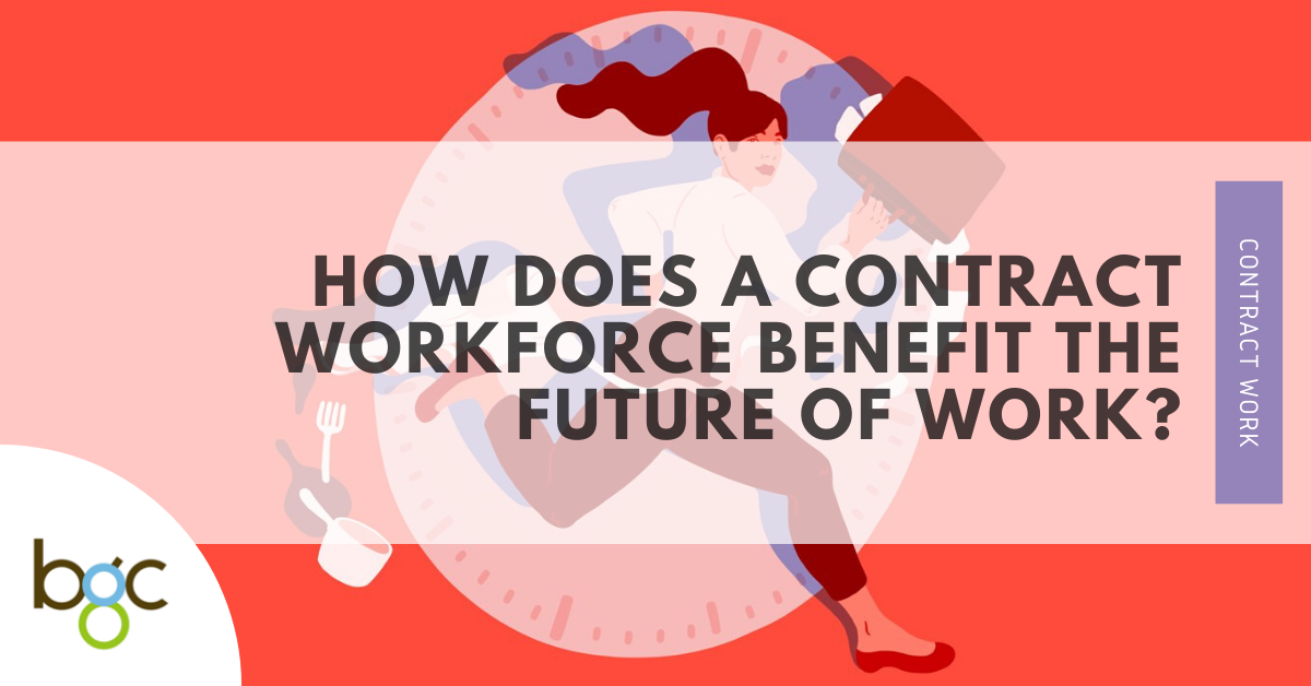 How A Contract Workforce Benefits Future Of Work
