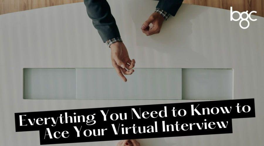 Everything you need to know to ace your virtual interview