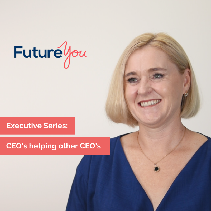 FutureYou Recruitment Executive Series: CEO's helping other CEO's with Anthea Muir