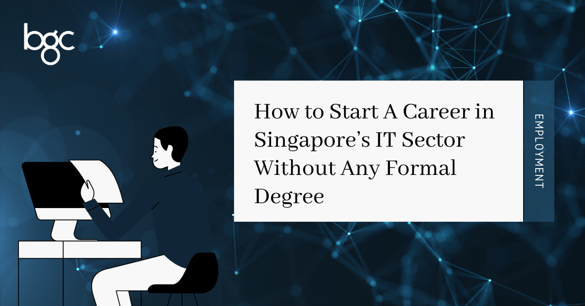 How To Start A Career In Singapore’s It Sector Without Any Formal Degree