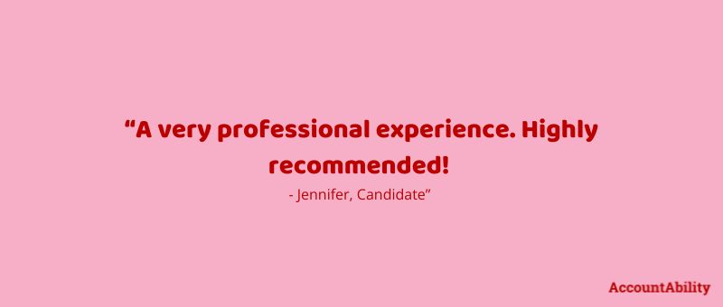 Quote: “A very professional experience. Highly recommended!  - Jennifer, Candidate” 