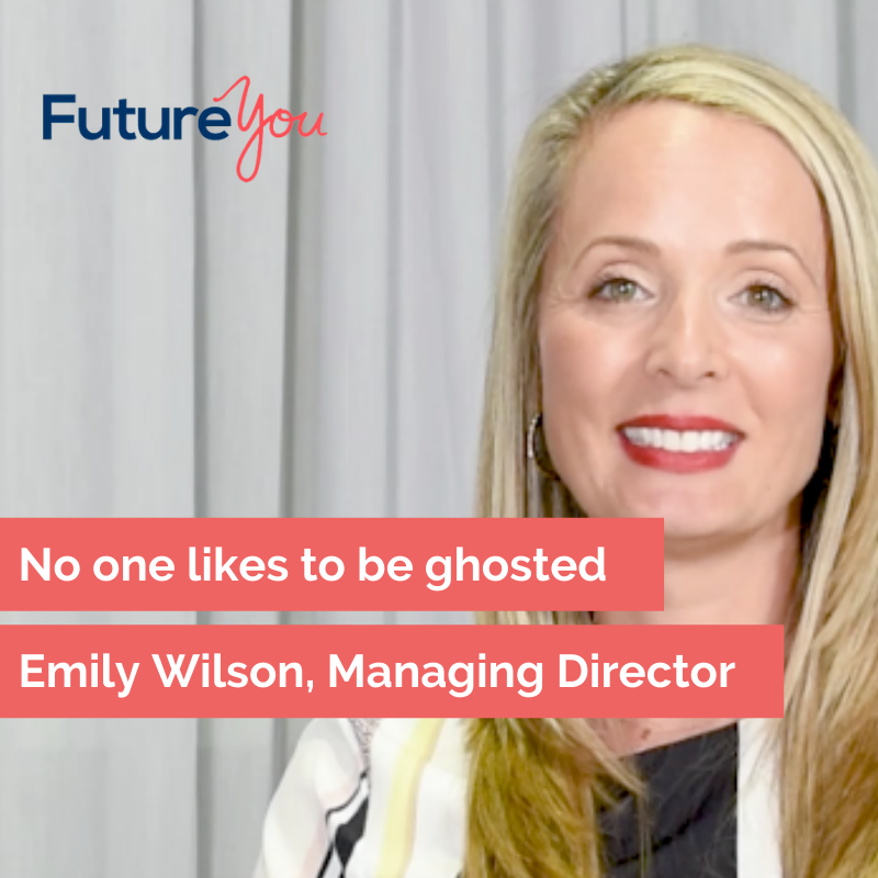 FutureYou Recruitment No one likes to be ghosted
