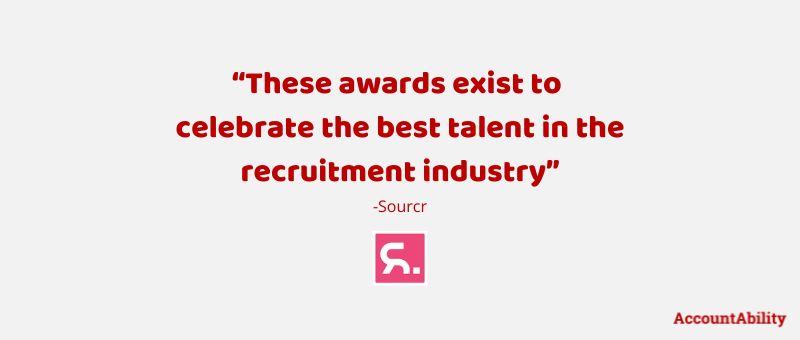 Quote: “These awards exist to  celebrate the best talent in the recruitment industry” -Sourcr