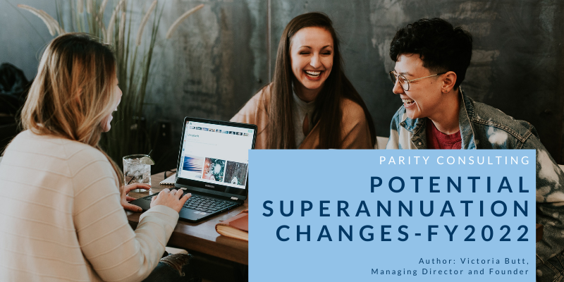 Potential Superannuation Changes Fy2022