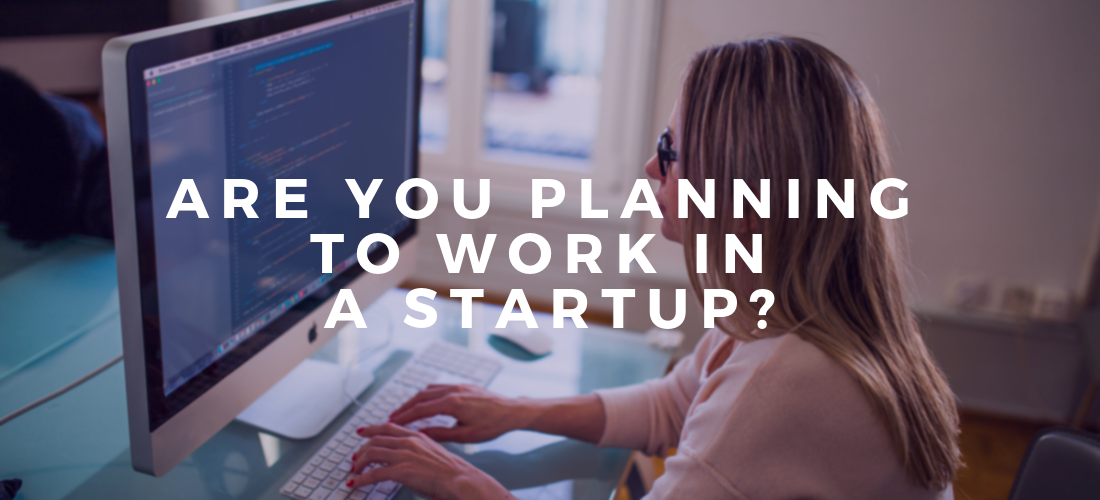 Are You Planning To Work In A Startup 