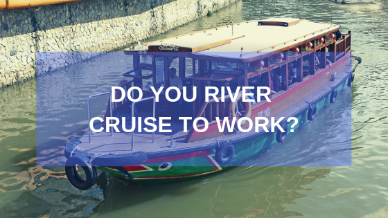 Do You River Cruise To Work 