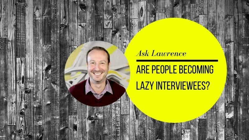 Lazy Interviewees